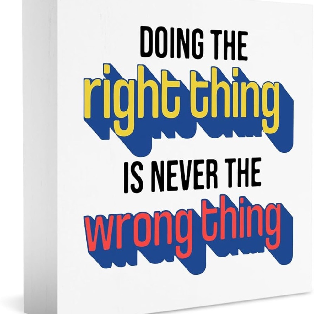 New Doing The Right Thing Is Never The Wrong Thing Inspirational Wall Art